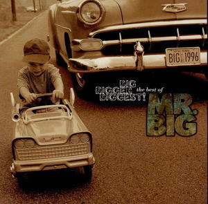 Big, Bigger, Biggest! - The Best Of Mr. Big