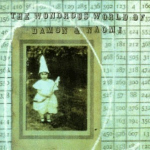 The Wondrous World Of Damon & Naomi