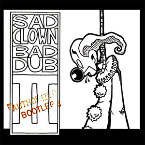 Sad Clown Bad Dub II