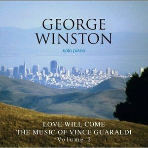 Love Will Come - The Music Of Vince Guaraldi Vol 2