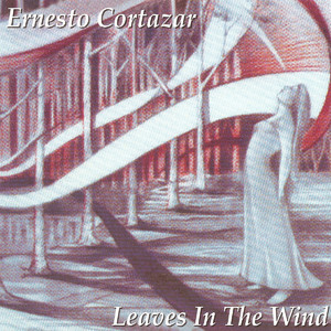 Ernesto Cortazar - Leaves In The Wind