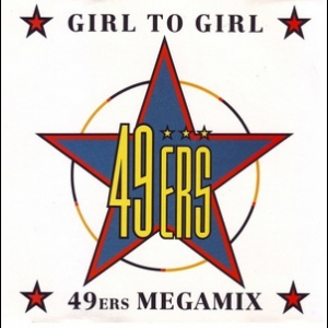 Girl To Girl / 49ers Megamix