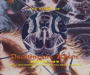 The Story Of Dschinghis Khan Remix '99