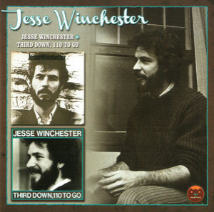 'jesse Winchester' + 'third Down, 110 To Go' (1970-1972)