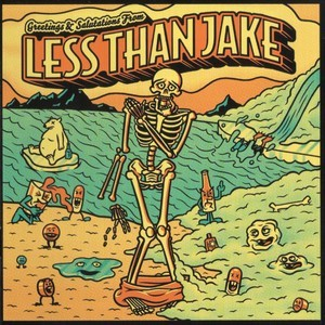 Greetings And Salutations From Less Than Jake