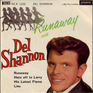 Runaway With Del Shannon / Hats Off To Del Shannon