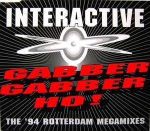 Gabber Gabber Ho! (the'94 Rotterdam Megamixes)