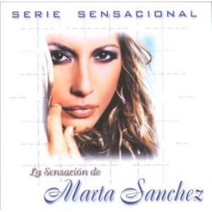 La Sensacion De Marta Sanchez