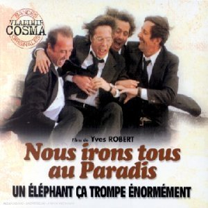Un Elephant Ca Trompe Enormement / Nous Irons Tous Au Paradis [OST]
