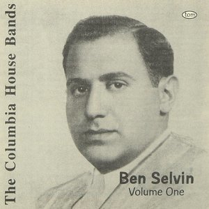 The Columbia House Bands: Ben Selvin, Volume 1