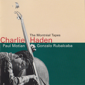 The Montreal Tapes: With Gonzalo Rubalcaba And Paul Motian