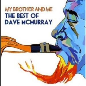 My Brother And Me: The Best Of Dave Mcmurray