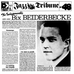 The Indispensable Bix Beiderbecke (1924-1930)