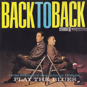 Duke Ellington And Johnny Hodges Back To Back Play The Blues