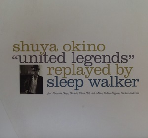 Shuya Okino 'united Legends' Replayed By Sleep Walker