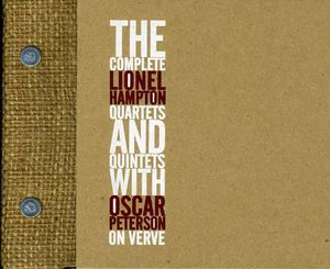 The Complete Lionel Hampton Quartets And Quintets With Oscar Peterson On Verve