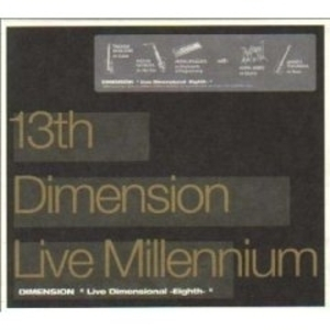 13th Dimension Live Millenium