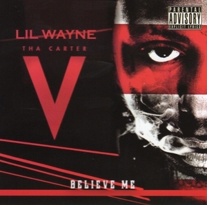 Tha Carter V Believe Me