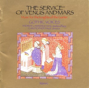 The Service Of Venus And Mars. Music For The Knights Of The Garter, 1340-1440
