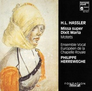 Hassler - Missa Super Dixit Maria; Motets; Vater Unser Im Himmelreich
