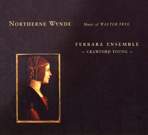Northerne Wynde - Music Of Walter Frye