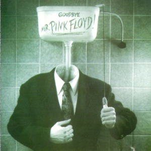 Goodbye Mr Pink Floyd (remaster)