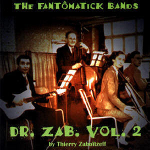 Dr. Zab. Vol.2, The Fantômatick Bands