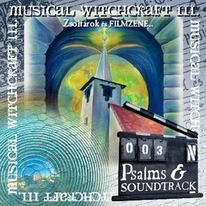Musical Witchcraft III - Psalms & Soundtrack