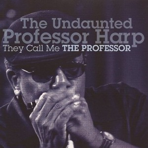 The Undaunted Professor Harp-They Call Me The Professor