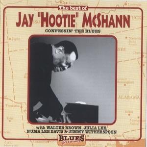 The Best Of Jay 'hootie' Mcshann: Confessin' The Blues