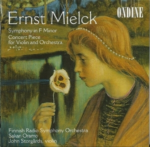 Ernst Mielck – Symphony, Concert Piece For Violin And Orchestra – Sakari Orano
