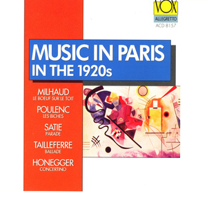 Music in Paris in the 1920s: Milhaud, Poulenc, Satie, Tailleferre, Honegger