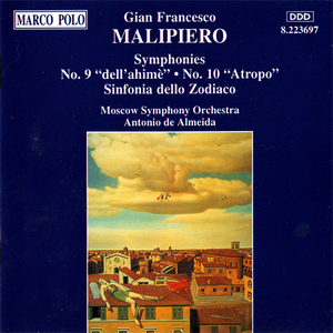 Malipiero: Symphonies Nos. 9 & 10 · Sinfonia Dello Zodiaco