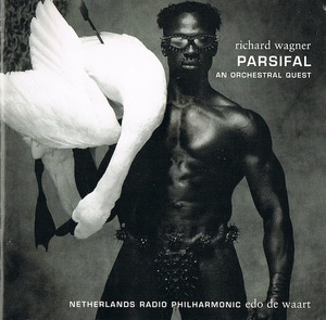 Parsifal, An Orchestral Quest (edo De Waart, Netherlands Radio Po)