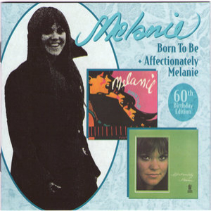Born To Be / Affectionately Melanie [2in1] (2007 Edsel)