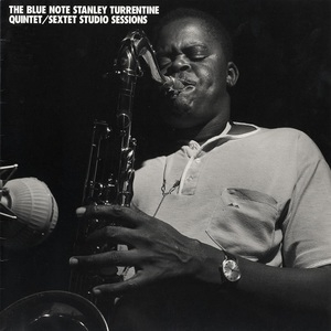 The Blue Note Stanley Turrentine Quintet / Sextet Studio Sessions