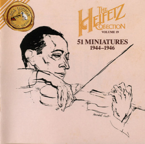 The Heifetz Collection, Vol.19: 51 Miniatures 1944-1946