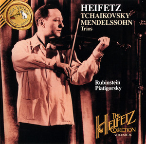 The Heifetz Collection, Vol.36: Tchaikovsky / Mendelssohn Trios