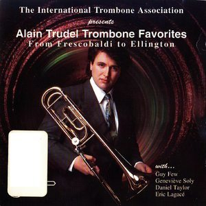 Alain Trudel: Trombone Favorites