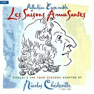 Les Saisons Amusantes - Vivaldi's The Four Seasons adapted by Nicolas Chédeville