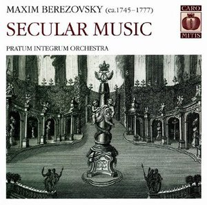 Maxim Berezovsky (1740s - 1777). Secular Music