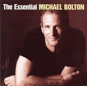 The Essential Michael Bolton