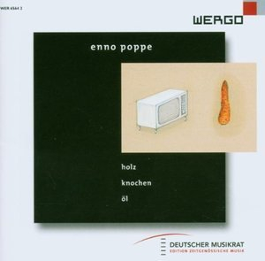 Enno Poppe: Holz - Knochen- Öl