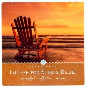 Lifescapes- Guitar For Stress Relief