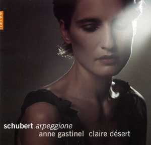 Anne Gastinel, Claire Desert : Arpeggione