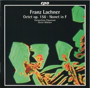 Lachner F. – Octet & Nonet – Consortium Classicum