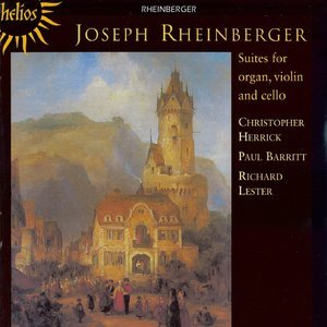 J. Rheinberger - Suites For Organ, Violin And Cello