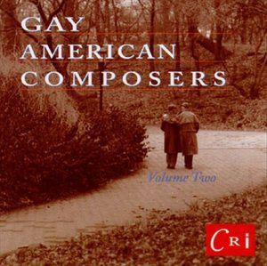 Gay American Composers - Volume 2