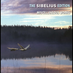 The Sibelius Edition: Part 13 - Miscellaneous Works