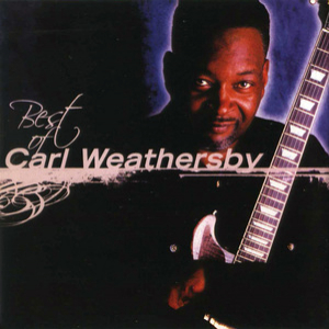 Best Of Carl Weathersby
